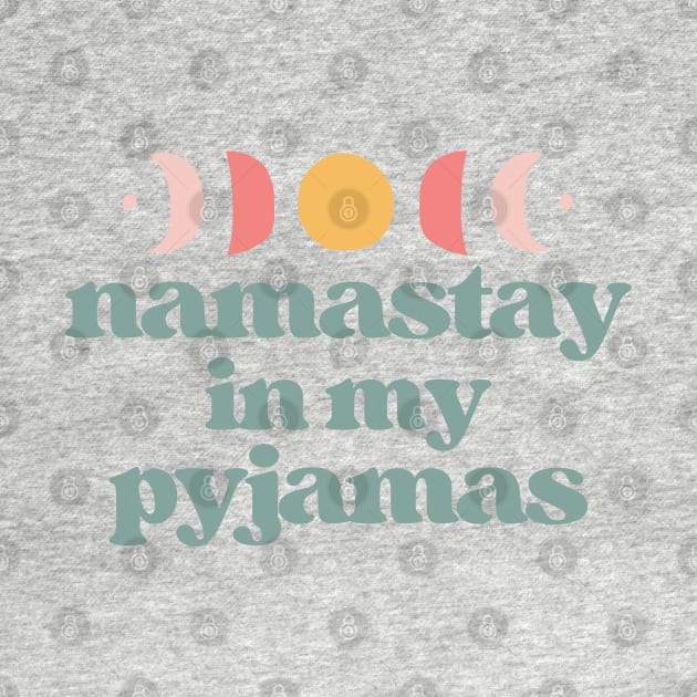 namastay in my pyjamas | teal and white by RenataCacaoPhotography